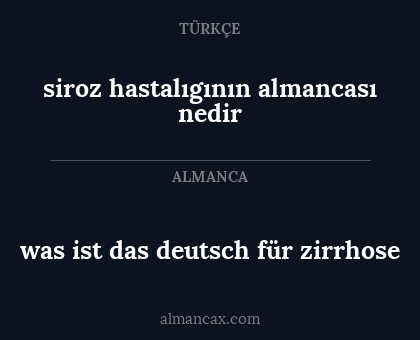 siroz hastalıgının almancası nedir - was ist das deutsch für zirrhose