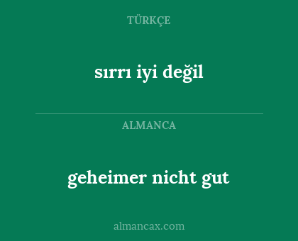 sırrı iyi değil - geheimer nicht gut
