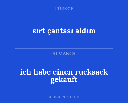 ich habe einen rucksack gekauft - sırt çantası aldım