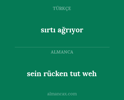sırtı ağrıyor - sein rücken tut weh