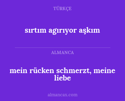 sırtım agırıyor aşkım - mein rücken schmerzt, meine liebe