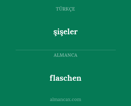 flaschen - şişeler
