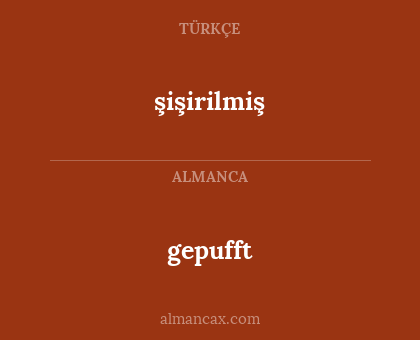 gepufft - şişirilmiş