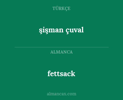 fettsack - şişman çuval