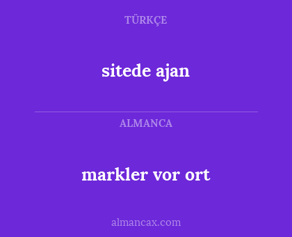 sitede ajan - markler vor ort
