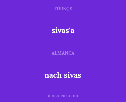 nach sivas - sivas'a