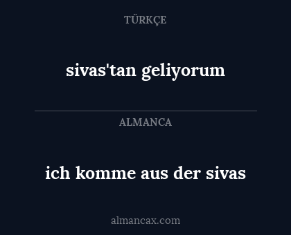 ich komme aus der sivas - sivas'tan geliyorum
