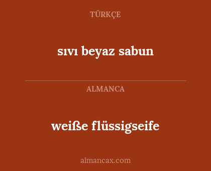 sıvı beyaz sabun - weiße flüssigseife