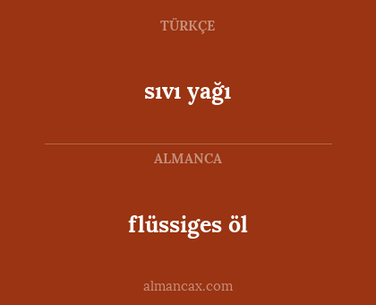 sıvı yağı - flüssiges öl