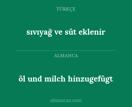 sıvıyağ ve süt eklenir - öl und milch hinzugefügt
