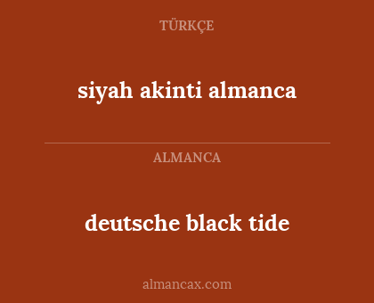 siyah akinti almanca - deutsche black tide