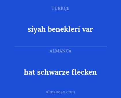 siyah benekleri var - hat schwarze flecken