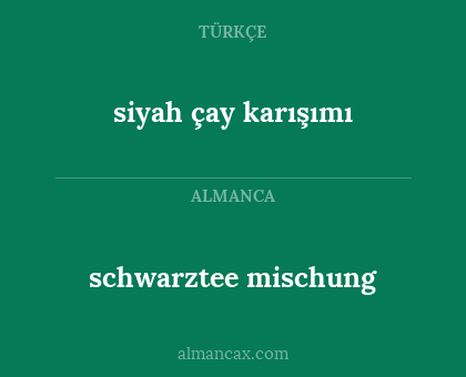 schwarztee mischung - siyah çay karışımı