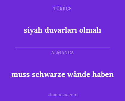 siyah duvarları olmalı - muss schwarze wände haben