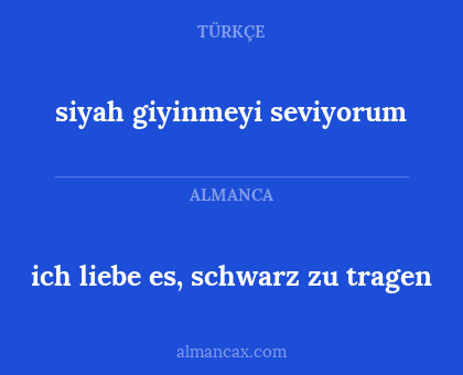 ich liebe es, schwarz zu tragen - siyah giyinmeyi seviyorum