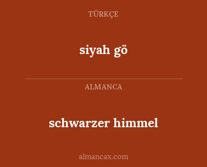 schwarzer himmel - siyah gö