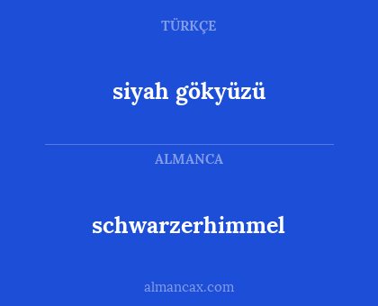 siyah gökyüzü - schwarzerhimmel