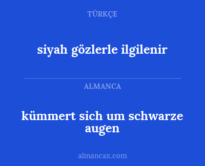 siyah gözlerle ilgilenir - kümmert sich um schwarze augen