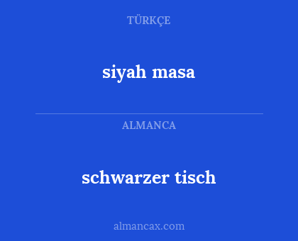 siyah masa - schwarzer tisch
