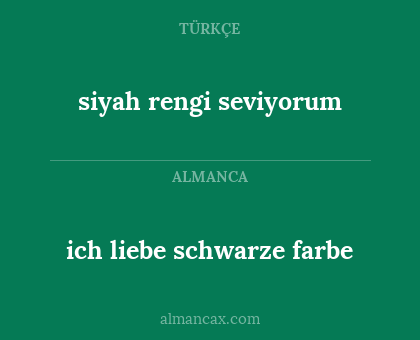 ich liebe schwarze farbe - siyah rengi seviyorum