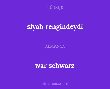 war schwarz - siyah rengindeydi