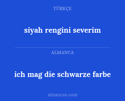 siyah rengini severim - ich mag die schwarze farbe