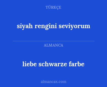 liebe schwarze farbe - siyah rengini seviyorum