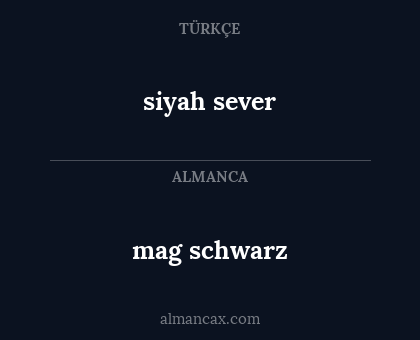 siyah sever - mag schwarz