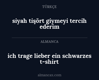 siyah tişört giymeyi tercih ederim - ich trage lieber ein schwarzes t-shirt
