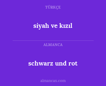 schwarz und rot - siyah ve kızıl