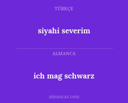 ich mag schwarz - siyahi severim