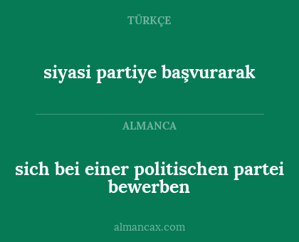 siyasi partiye başvurarak - sich bei einer politischen partei bewerben