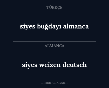 siyes buğdayı almanca - siyes weizen deutsch