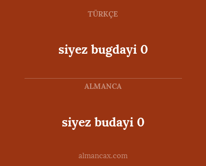 siyez budayi 0 - siyez bugdayi
0