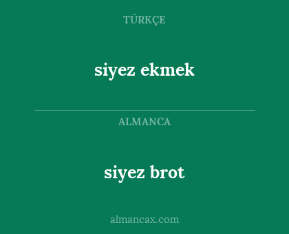 siyez ekmek - siyez brot