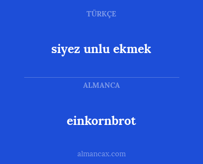 einkornbrot - siyez unlu ekmek