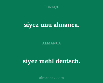 siyez unu almanca. - siyez mehl deutsch.