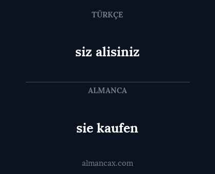 sie kaufen - siz alisiniz