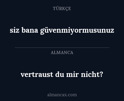vertraust du mir nicht? - siz bana güvenmiyormusunuz