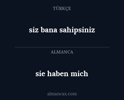 siz bana sahipsiniz - sie haben mich