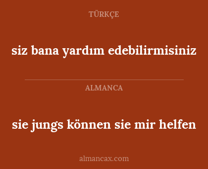 siz bana yardım edebilirmisiniz - sie jungs können sie mir helfen