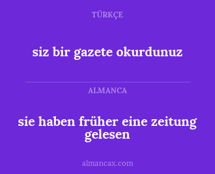sie haben früher eine zeitung gelesen - siz bir gazete okurdunuz
