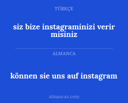 siz bize instagraminizi verir misiniz - können sie uns auf instagram