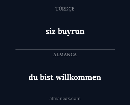 du bist willkommen - siz buyrun