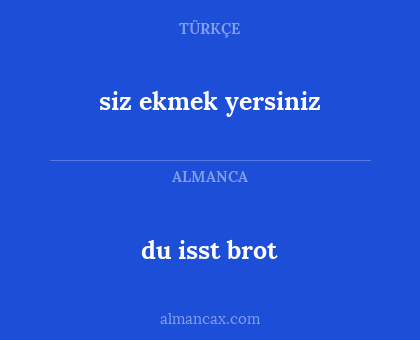 du isst brot - siz ekmek yersiniz