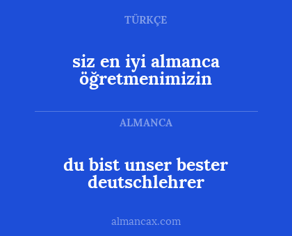 du bist unser bester deutschlehrer - siz en iyi almanca öğretmenimizin