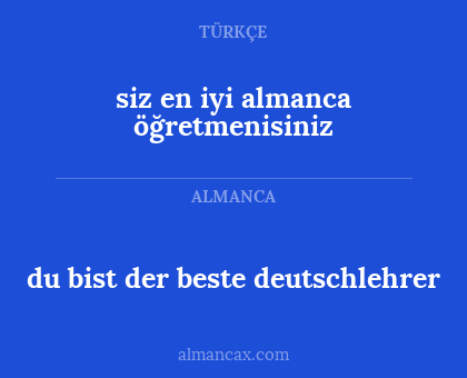 du bist der beste deutschlehrer - siz en iyi almanca öğretmenisiniz