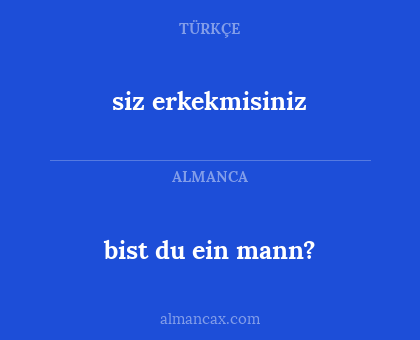 bist du ein mann? - siz erkekmisiniz