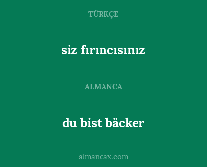 du bist bäcker - siz fırıncısınız