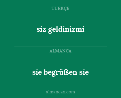 sie begrüßen sie - siz geldinizmi